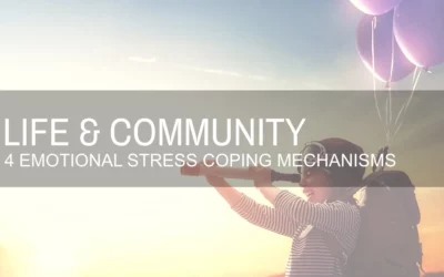 4 COMMON EMOTIONAL STRESS COPING MECHANISMS