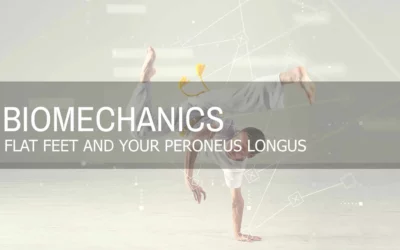DESIGNED TO MOVE | FLAT FEET AND YOUR PERONEUS LONGUS