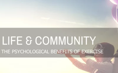 THE PSYCHOLOGICAL BENEFITS OF EXERCISE