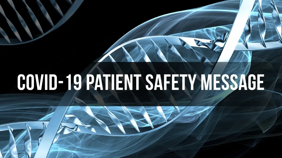 COVID-19 PATIENT / MEMBER SAFETY MESSAGE